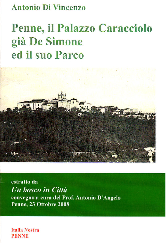 Penne, il Palazzo Caracciolo già De Simone ed il suo Parco ~ Anno 2015 Penne, il Palazzo Caracciolo già De Simone ed il suo Parco ~ Anno 2015