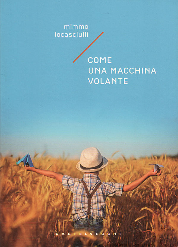 COME UNA MACCHINA VOLANTE - Mimmo LOCASCIULLI