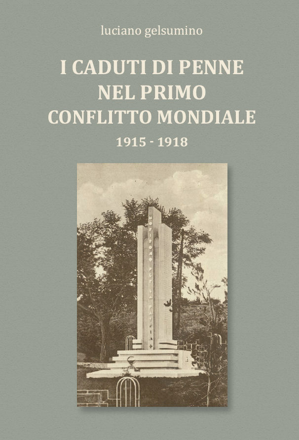 I CADUTI DI PENNE NEL PRIMO CONFLITTO MONDIALE ~ Anno 2014 I CADUTI DI PENNE NEL PRIMO CONFLITTO MONDIALE ~ Anno 2014