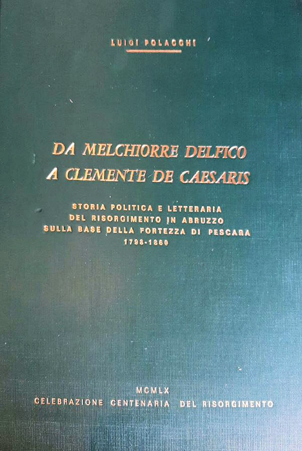 DA MELCHIORRE DELFICO A CLEMENETE DE CAESARIS ~ Anno 1961 DA MELCHIORRE DELFICO A CLEMENETE DE CAESARIS ~ Anno 1961