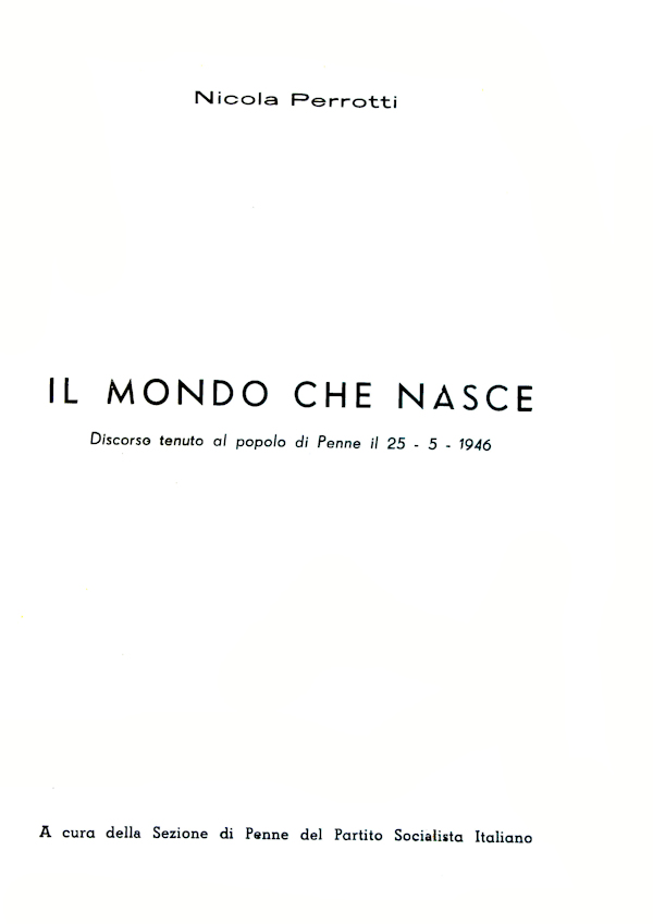IL MONDO CHE NASCE discorso di Nicola Perrotti ~ Anno 1946 IL MONDO CHE NASCE discorso di Nicola Perrotti ~ Anno 1946