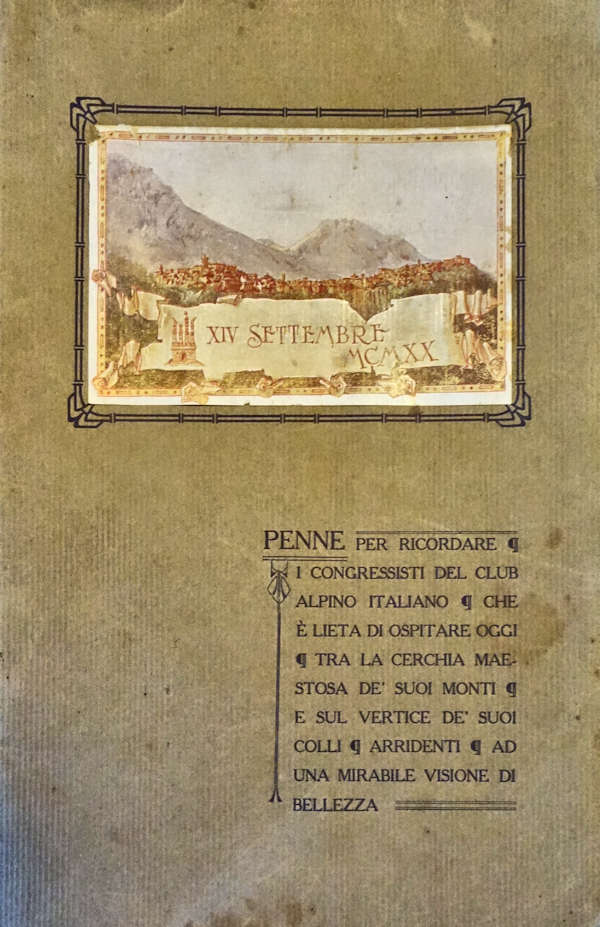 PENNE per ricordare i congressisti del Club Alpino Italiano ~ Anno 1920 PENNE per ricordare i congressisti del Club Alpino Italiano ~ Anno 1920