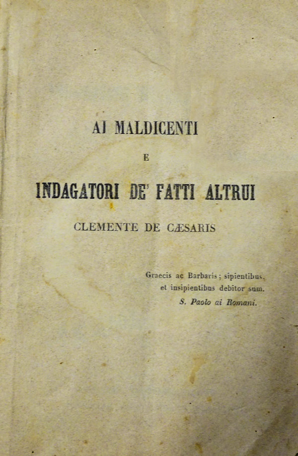 AI MALDICENTI E INDAGATORI DE' FATTI ALTRUI - CLEMENTE DE CAESARIS - 1862 AI MALDICENTI E INDAGATORI DE' FATTI ALTRUI - CLEMENTE DE CAESARIS - 1862