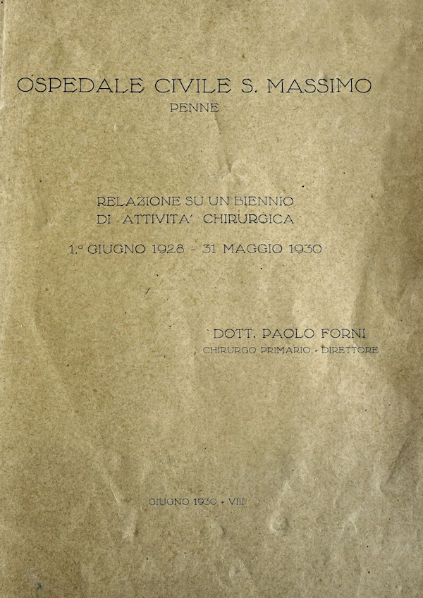 OSPEDALE CIVILE S. MASSIMO - PENNE Relazione su un biennio di attività chirurgica - 1° Giugno 1928 - 31 dicembre 1930