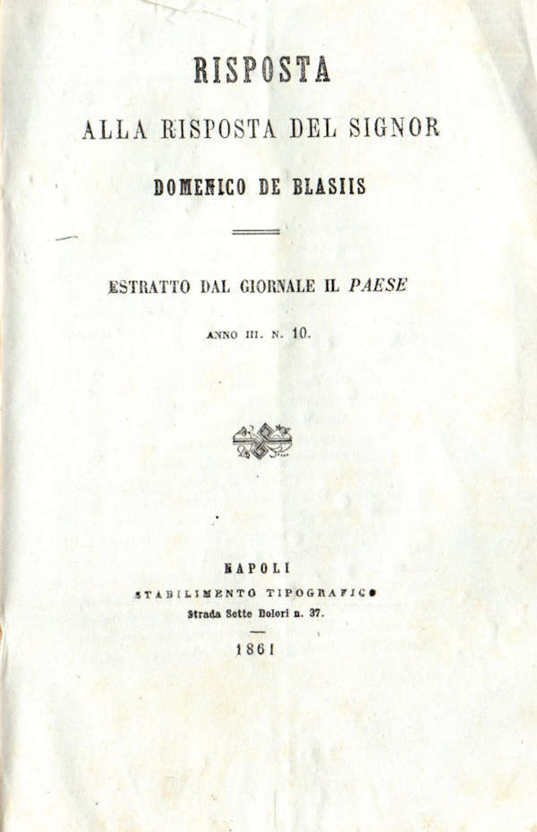 RISPOSTA ALLA RISPOSTA DEL SIGNOR DOMENICO DE BLASIIS - 1861 RISPOSTA ALLA RISPOSTA DEL SIGNOR DOMENICO DE BLASIIS - 1861