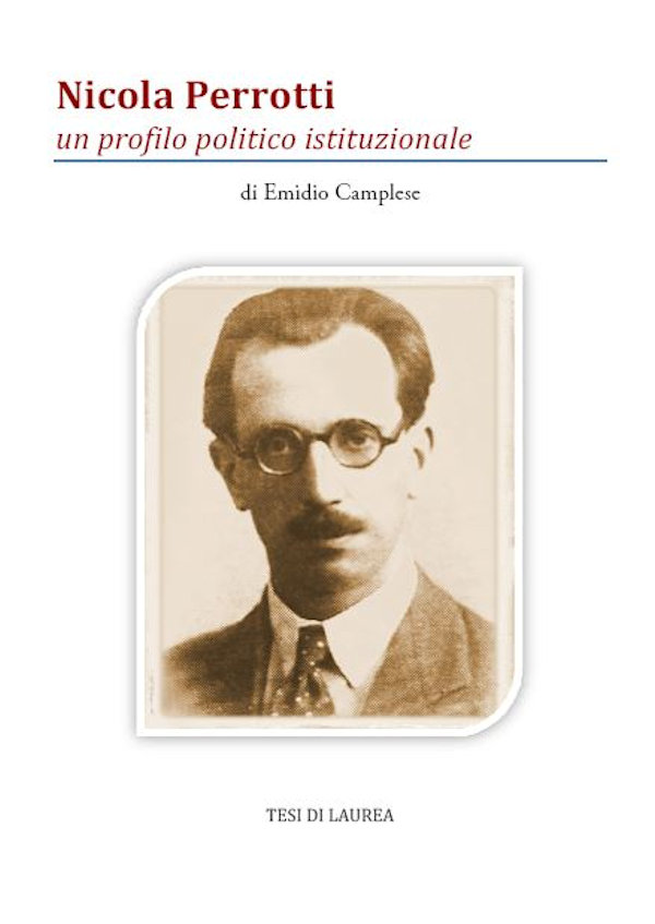 NICOLA PERROTTI ~ Un profilo politico istituzionale NICOLA PERROTTI ~ Un profilo politico istituzionale
