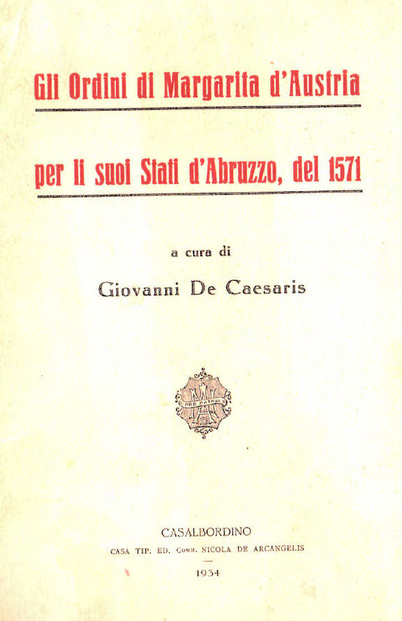 Gli Ordini di Margarita d'Austria per li suoi Stati d'Abruzzo, del 1571  ~ Anno 1934