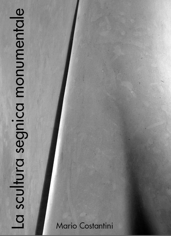 La scultura segnica monumentale ~ Anno 2015 La scultura segnica monumentale ~ Anno 2015