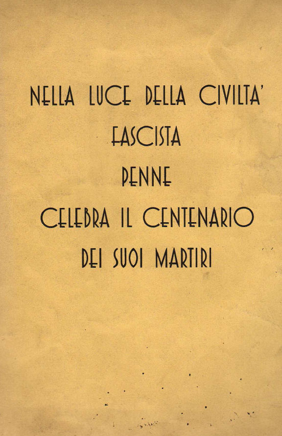 Nella luce della civiltà fascista Penne celebra il centenario dei suoi Martiri ~ Anno 1937 Nella luce della civiltà fascista Penne celebra il centenario dei suoi Martiri ~ Anno 1937